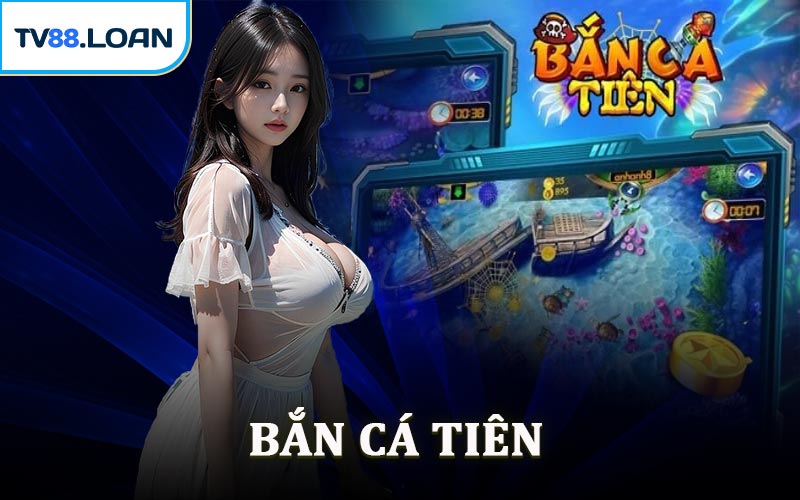 Bắn Cá Tiên