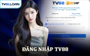 Đăng Nhập TV88