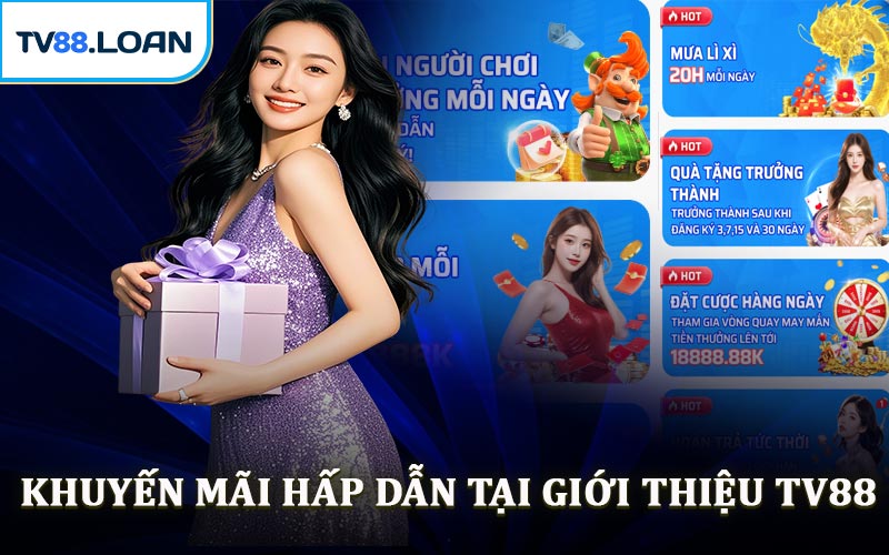 Khuyến Mãi Hấp Dẫn Tại Giới Thiệu TV88