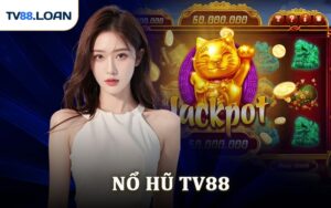 Nổ Hũ TV88