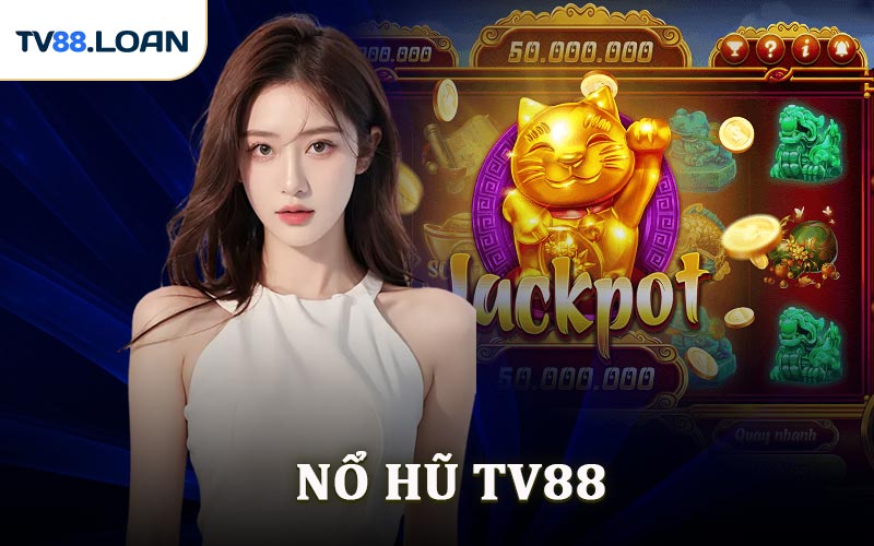 Nổ Hũ TV88