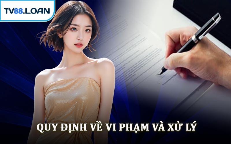 Quy Định Về Vi Phạm Và Xử Lý