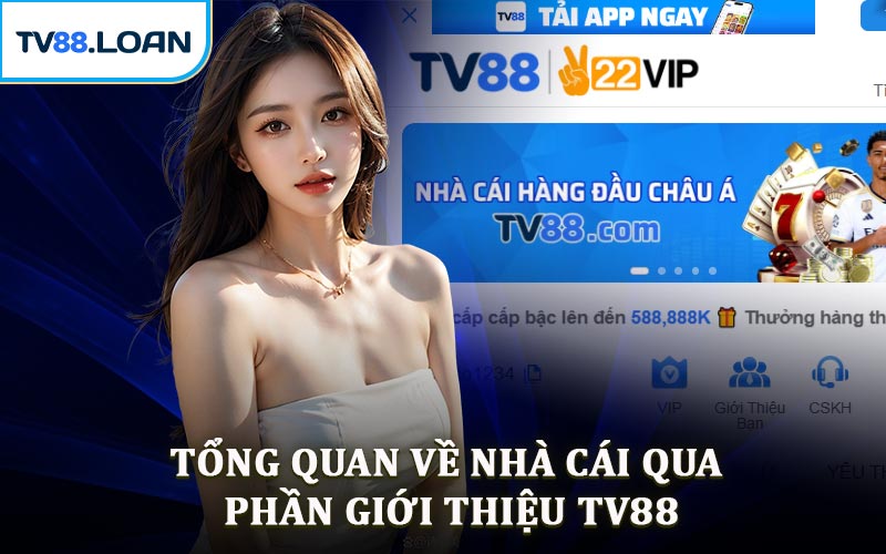 Tổng Quan Về Nhà Cái Qua Phần Giới Thiệu TV88