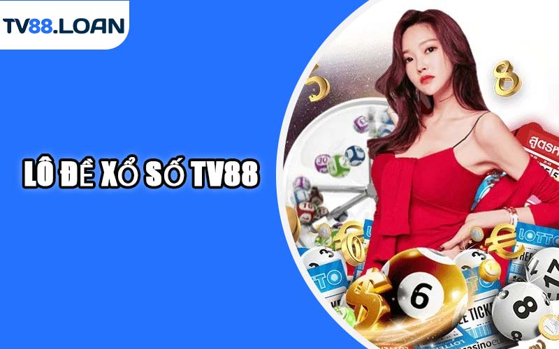 Lô đề xổ số TV88